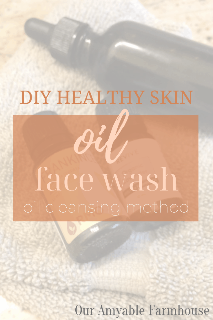 DIY Healthy Skin Oil Face Wash oil cleansing method brown glass bottle with essential oils Our Amyable Farmhouse
