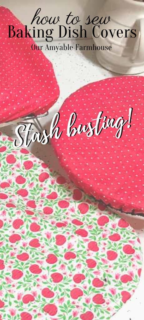 How to sew baking dish covers. Our Amyable Farmhouse. Stash busting! various shapes and sizes of fabric baking/serving dish covers.