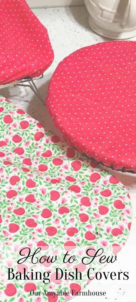 various shapes and sizes of fabric baking/serving dish covers. How to sew Baking dish covers. Our Amyable Farmhouse.