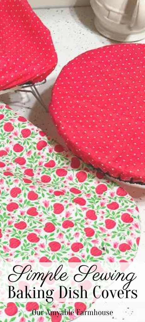 various shapes and sizes of fabric baking/serving dish covers. Simple sewing. Baking dish covers. Our Amyable Farmhouse.
