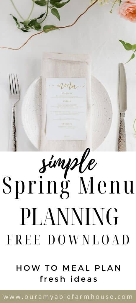 Picture of white table setting with silverware, menu, and spring greenery and flowers. Simple spring menu planning free download. How to meal plan fresh ideas. www.ouramyablefarmhouse.com